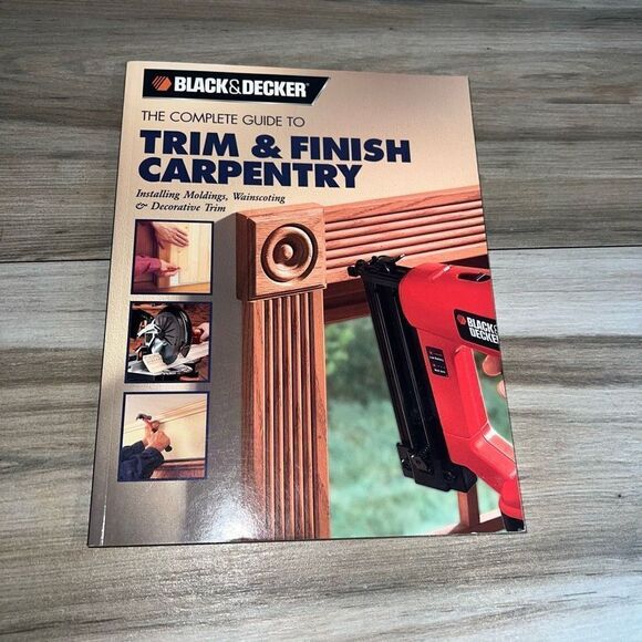 Black & Decker The Complete Guide To Trim & Finish Carpentry Book - Picture 1 of 6
